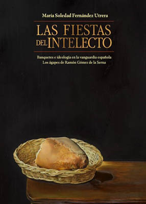 Book cover of Las fiestas del intelecto, which displays a basket of bread.